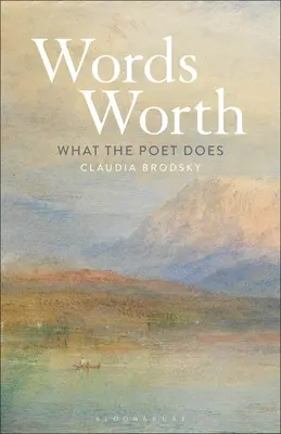 Hodnota slov: Co dělá básník - Words' Worth: What the Poet Does