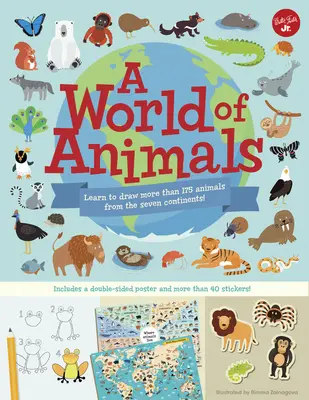 Az állatok világa: Tanulj meg több mint 175 állatot rajzolni a hét kontinensről! - A World of Animals: Learn to Draw More Than 175 Animals from the Seven Continents!