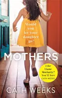 Anyák: A Big Little Lies rajongóinak új, lebilincselő és izgalmas drámája - Mothers: The Gripping and Suspenseful New Drama for Fans of Big Little Lies