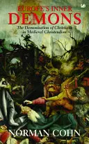 Európa belső démonai - A keresztények démonizálása a középkori kereszténységben - Europe's Inner Demons - The Demonization of Christians in Medieval Christendom