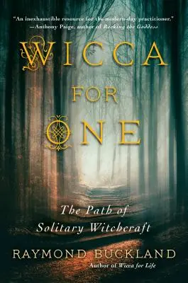 Wicca for One: A magányos boszorkányság útja - Wicca for One: The Path of Solitary Witchcraft