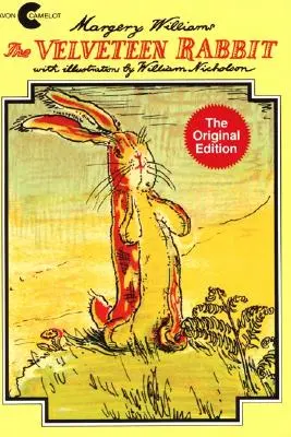 The Velveteen Rabbit: Or How Toys Become Real