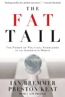 A kövér farok: A politikai tudás hatalma egy bizonytalan világban - The Fat Tail: The Power of Political Knowledge in an Uncertain World