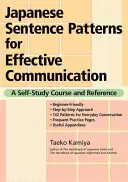 Japán mondatminták a hatékony kommunikációért: A Self-Study Course and Reference - Japanese Sentence Patterns for Effective Communication: A Self-Study Course and Reference