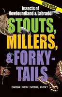 Stouts, Millers and Forky-Tails: Newfoundland és Labrador rovarai - Stouts, Millers and Forky-Tails: Insects of Newfoundland and Labrador