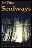 Seidways: Reszkető, ringatózó és kígyó misztériumok - Seidways: Shaking, Swaying and Serpent Mysteries