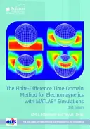 A véges differencia időtartománybeli módszer az elektromágnesességhez Matlab(r)-szimulációkkal - The Finite-Difference Time-Domain Method for Electromagnetics with Matlab(r) Simulations