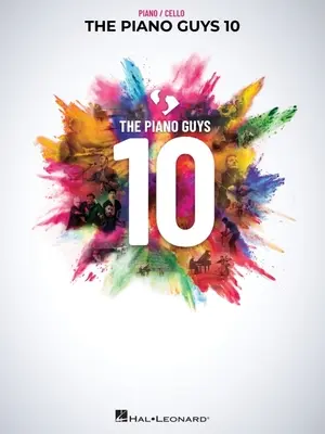 The Piano Guys 10: Shodný zpěvník s úpravami pro klavír a violoncello z dvojcédéčka 10th Anniversary Collection: Klavír s violoncellem z dvojdílného alba - The Piano Guys 10: Matching Songbook with Arrangements for Piano and Cello from the Double CD 10th Anniversary Collection: Piano with Cello