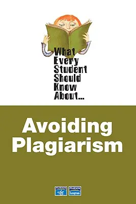 Amit minden diáknak tudnia kell a plágium elkerülése érdekében - What Every Student Should Know about Avoiding Plagiarism