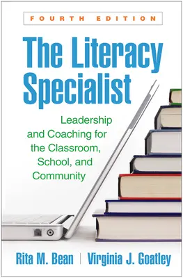 Az írástudás szakértője, negyedik kiadás: Vezetés és coaching az osztályteremben, az iskolában és a közösségben - The Literacy Specialist, Fourth Edition: Leadership and Coaching for the Classroom, School, and Community