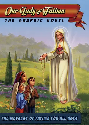 Fatimai Miasszonyunk: A grafikus regény - Our Lady of Fatima: The Graphic Novel