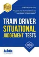 Train Driver Situational Judgement Tests: 100 gyakorló kérdés, amelyek segítenek átmenni a gyakornok vonatvezető SJT-jén - Train Driver Situational Judgement Tests: 100 Practice Questions to Help You Pass Your Trainee Train Driver SJT