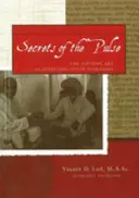 A pulzus titkai - Az ayurvédikus pulzusdiagnosztika ősi művészete: 2. kiadás - Secrets of the Pulse - The Ancient Art of Ayurvedic Pulse Diagnosis: 2nd Edition