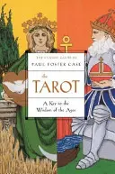 A Tarot: Tarot: Kulcs a korok bölcsességéhez - The Tarot: A Key to the Wisdom of the Ages