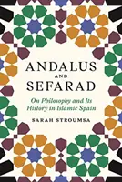 Andalus és Sefarad: A filozófiáról és annak történetéről az iszlám Spanyolországban - Andalus and Sefarad: On Philosophy and Its History in Islamic Spain