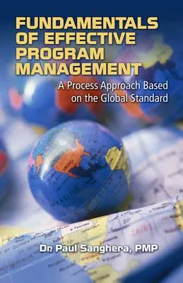 A hatékony programmenedzsment alapjai: A globális szabványon alapuló folyamatmegközelítés - Fundamentals of Effective Program Management: A Process Approach Based on the Global Standard