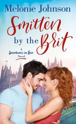 Smitten by the Brit: A Sometimes in Love Novel (Néha szerelmes regény) - Smitten by the Brit: A Sometimes in Love Novel