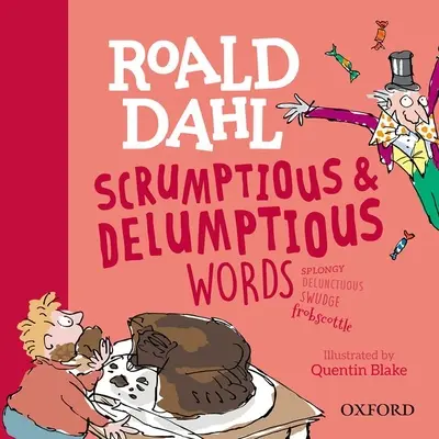 Roald Dahl Rémisztő és elragadó szavai - Roald Dahl's Scrumptious and Delumptious Words