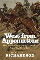 Appomattox-tól nyugatra: Amerika újjáépítése a polgárháború után - West from Appomattox: The Reconstruction of America After the Civil War