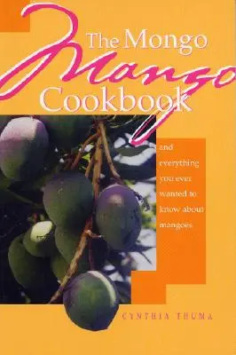 A Mongo Mango szakácskönyve - The Mongo Mango Cookbook