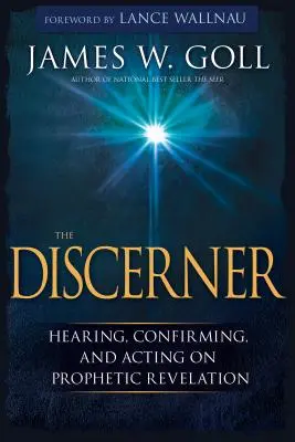 The Discerner: A prófétai kinyilatkoztatás meghallása, megerősítése és cselekvése - The Discerner: Hearing, Confirming, and Acting on Prophetic Revelation