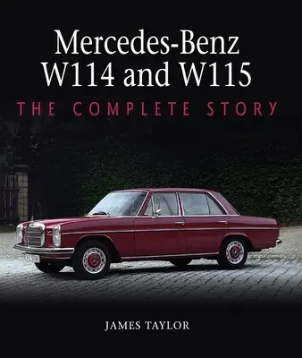 Mercedes-Benz W114 és W115: A teljes történet - Mercedes-Benz W114 and W115: The Complete Story