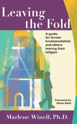 Elhagyni a gyűrűt: Útmutató volt fundamentalistáknak és másoknak, akik elhagyják a vallásukat - Leaving the Fold: A Guide for Former Fundamentalists and Others Leaving Their Religion