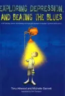 A depresszió felfedezése és a blues legyőzése: CBT önsegítő útmutató a depresszió megértéséhez és kezeléséhez Asperger-szindrómában [Asd-Level 1]. - Exploring Depression, and Beating the Blues: A CBT Self-Help Guide to Understanding and Coping with Depression in Asperger's Syndrome [Asd-Level 1]