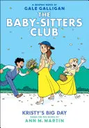 Kristy nagy napja (a Bébiszitterklub grafikus regénye #6): Egy Graphix-könyv (színes kiadás), 6 - Kristy's Big Day (the Baby-Sitters Club Graphic Novel #6): A Graphix Book (Full-Color Edition), 6