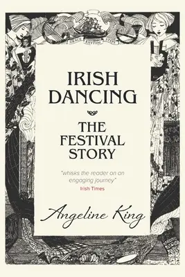 Ír tánc: A fesztivál története - Irish Dancing: The Festival Story