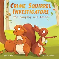 Bűnügyi mókusnyomozók - A huncut diótolvaj - Crime Squirrel Investigators - The Naughty Nut Thief