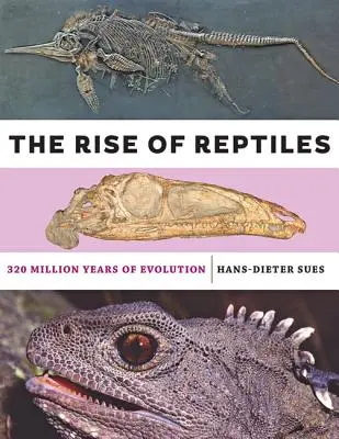 A hüllők felemelkedése: Az evolúció 320 millió éve - The Rise of Reptiles: 320 Million Years of Evolution