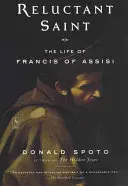 Reluctant Saint: Assisi Ferenc élete - Reluctant Saint: The Life of Francis of Assisi