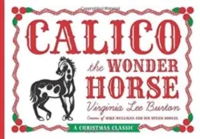 Calico, a csodaló: Karácsonyi ajándék kiadás - Calico the Wonder Horse: Christmas Gift Edition