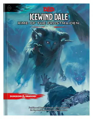 Icewind Dale: Rime of the Frostmaiden (D&d kalandkönyv) (Dungeons & Dragons) - Icewind Dale: Rime of the Frostmaiden (D&d Adventure Book) (Dungeons & Dragons)