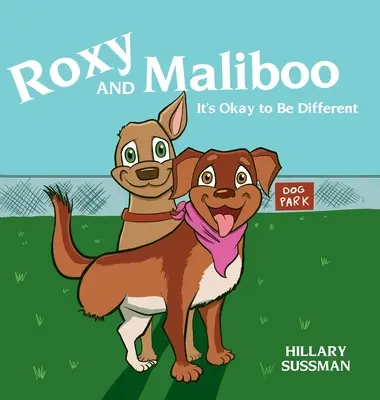 Roxy és Maliboo: Nem baj, ha másmilyenek vagyunk - Roxy and Maliboo: It's Okay to Be Different