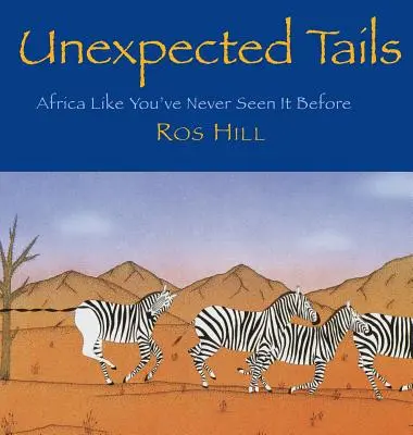 Váratlan farkak: Afrika, ahogy még soha nem láttad - Unexpected Tails: Africa Like You've Never Seen It Before