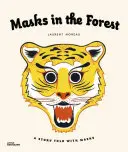 Maszkok az erdőben: A Story Told with Masks - Masks in the Forest: A Story Told with Masks