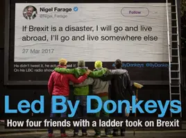 Szamarak vezetésével: How Four Friends with a Ladder Took on Brexit - Led by Donkeys: How Four Friends with a Ladder Took on Brexit