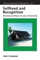 Önvalóság és felismerés: Melanéziai és nyugati beszámolók a relacionalitásról - Selfhood and Recognition: Melanesian and Western Accounts of Relationality