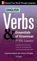 English Verbs & Essentials of Grammar for ESL Learners (Angol igék és alapvető nyelvtani ismeretek az ESL tanulók számára) - English Verbs & Essentials of Grammar for ESL Learners