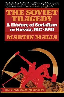 A szovjet tragédia: Az oroszországi szocializmus története, 1917-1991 - The Soviet Tragedy: A History of Socialism in Russia, 1917-1991