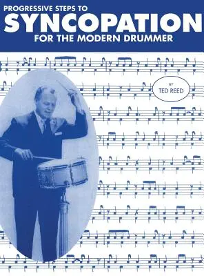 Progresszív lépések a szinkópázáshoz a modern dobos számára - Progressive Steps to Syncopation for the Modern Drummer