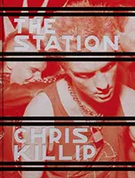 Chris Killip: Az állomás - Chris Killip: The Station