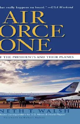 Air Force One: Az elnökök és repülőgépeik története - Air Force One: A History of the Presidents and Their Planes