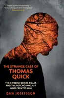 Thomas Quick különös esete - A svéd sorozatgyilkos és az őt megteremtő pszichoanalitikus - Strange Case of Thomas Quick - The Swedish Serial Killer and the Psychoanalyst Who Created Him