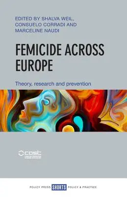 Nőgyilkosság Európa-szerte: Elmélet, kutatás és megelőzés - Femicide Across Europe: Theory, Research and Prevention