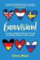 Eurovízió! - A modern Európa története a világ legnagyobb dalversenyén keresztül - Eurovision! - A History of Modern Europe Through The World's Greatest Song Contest