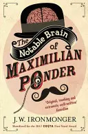 Maximilian Ponder nevezetes agya - Notable Brain of Maximilian Ponder