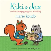 Kiki és Jax - A barátság életet megváltoztató varázsa - Kiki and Jax - The Life-Changing Magic of Friendship